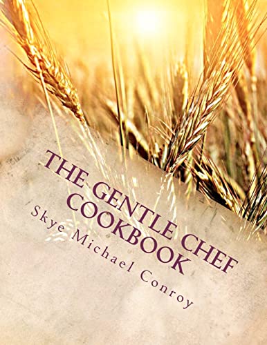 The Gentle Chef Cookbook: Vegan Cuisine for the Ethical Gourmet von CREATESPACE