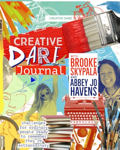 Creative Dare: A journal for ordinary people ready to remember they're extraordinary von Bowker