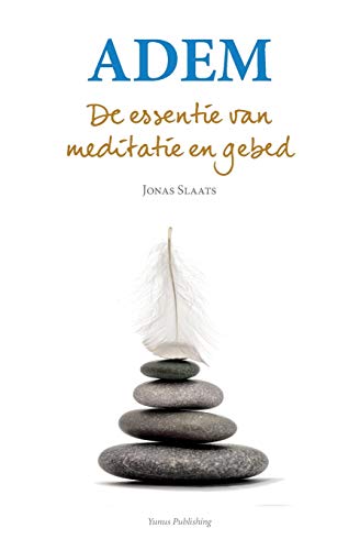 Adem: De essentie van meditatie en gebed von Yunus Publishing