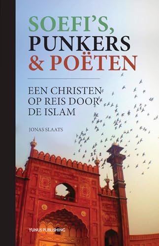Soefi’s, punkers & poëten: een christen op reis door de islam von Yunus Publishing