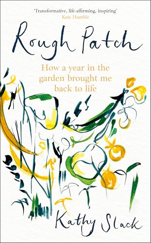 Rough Patch: How a Year in the Garden Brought Me Back to Life von Robinson