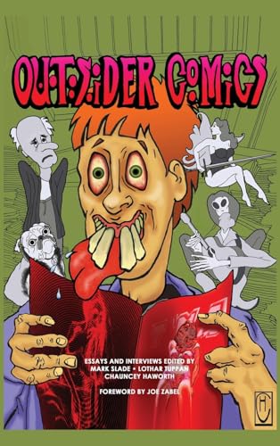 Outsider Comics: Essays and Interviews with Comic Book Creators von BearManor Media