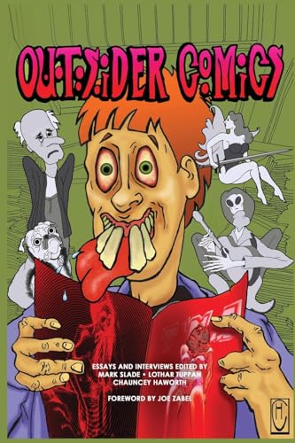 Outsider Comics: Essays and Interviews with Comic Book Creators von BearManor Media
