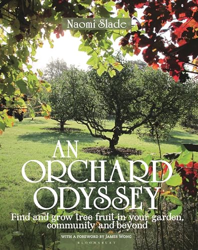 An Orchard Odyssey: Finding and growing tree fruit in your garden, community and beyond von Uit Cambridge Ltd.