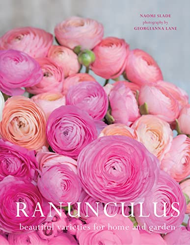 Ranunculus: Beautiful Varieties for Home and Garden (Flowers) von Gibbs Smith