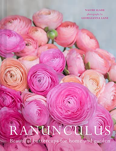 Ranunculus: Beautiful buttercups for home and garden von Pavilion