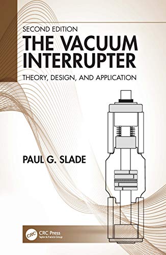 The Vacuum Interrupter: Theory, Design, and Application