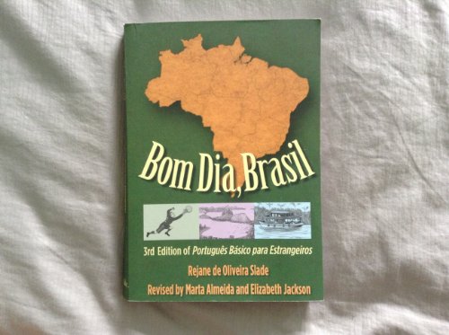 Bom Dia, Brasil: 3rd Edition of Português Básico Para Estrangeiros