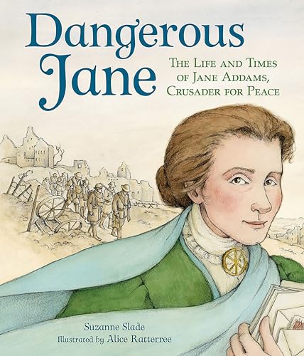 Dangerous Jane: ?The Life and Times of Jane Addams, Crusader for Peace von Peachtree Publishing Company