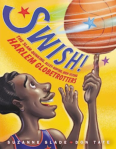 Swish!: The Slam-Dunking, Alley-Ooping, High-Flying Harlem Globetrotters von Little, Brown Books for Young Readers