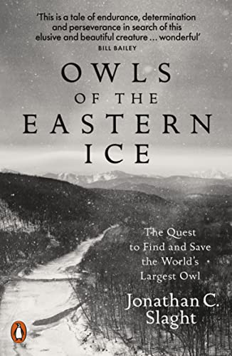 Owls of the Eastern Ice: The Quest to Find and Save the World's Largest Owl von Penguin