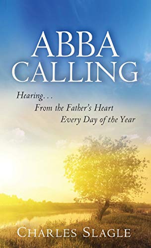 Abba Calling: Hearing From the Father's Heart Everyday of the Year von Destiny Image