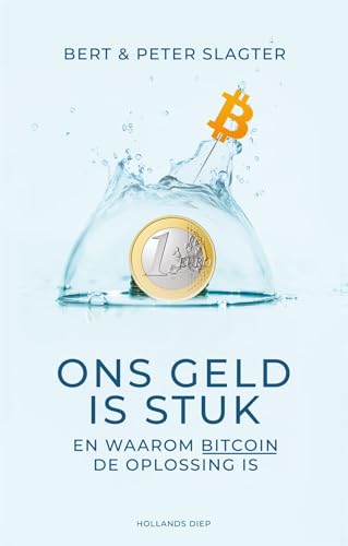 Ons geld is stuk: en waarom bitcoin de oplossing is von Hollands Diep