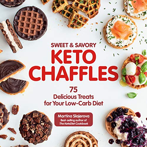 Sweet & Savory Keto Chaffles: 75 Delicious Treats for Your Low-Carb Diet (Keto for Your Life, Band 15)