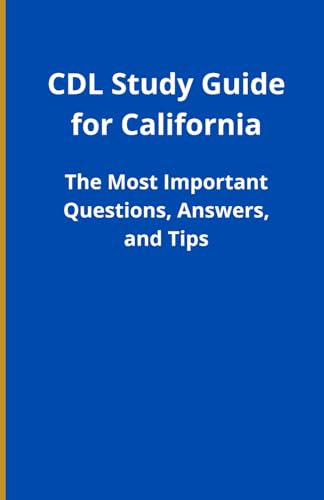 CDL Study Guide for California: The Most Important Questions, Answers, and Tips CDL Study Guide for California: The Most Important Questions, Answers, and Tips von Independently published