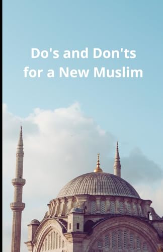 Do's and Don'ts for a New Muslim Do's and Don'ts for a New Muslim von Independently published