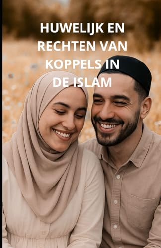 Huwelijk en rechten van koppels in de islam: Een uitgebreide gids Huwelijk en rechten van koppels in de islam: Een uitgebreide gids von Independently published