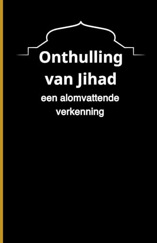 Onthulling van Jihad: een alomvattende verkenning