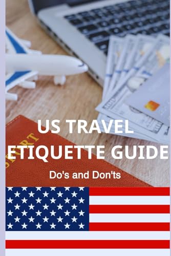 US Travel Etiquette Guide: Do's and Don'ts US Travel Etiquette Guide: Do's and Don'ts von Independently published