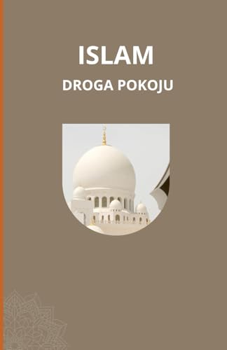 islam: Droga Pokoju islam: Droga Pokoju von Independently published