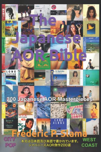 The Japanese AOR Bible: 200 Japanese AOR Masterpieces