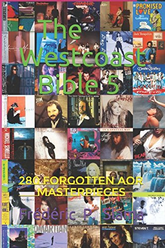 The Westcoast Bible 5: 280 Forgotten Aor Masterpieces