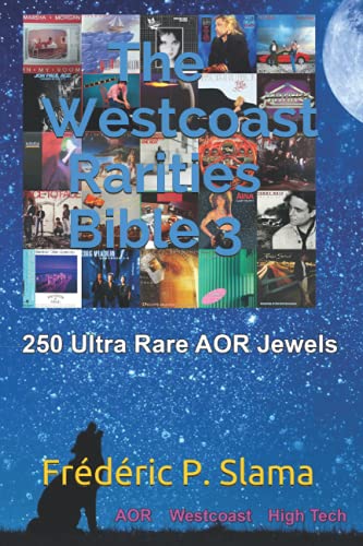 The Westcoast Rarities Bible 3: 250 Ultra Rare AOR Jewels