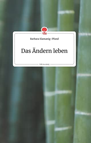 Das Ändern leben. Life is a Story - story.one von Story.One Publishing