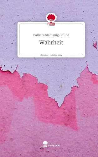 Wahrheit. Life is a Story - story.one: DE