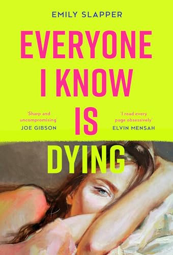 Everyone I Know is Dying: A razor-sharp, honest literary debut novel for 2025, perfect for fans of Coco Mellors and Meg Mason! von HQ