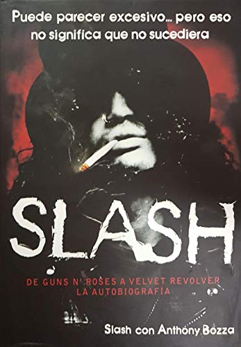 SLASH: LA AUTOBIOGRAFIA: De Guns N' Roses a Velvet Revolver. La autobiografía (Es Pop ensayo, Band 4)