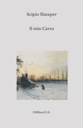 Il mio Carso: (Edizione integrale) von Independently published