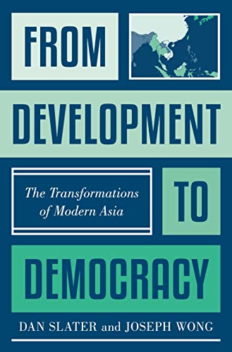From Development to Democracy: The Transformations of Modern Asia von Princeton University Press