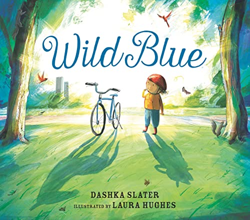 Wild Blue: Taming a Big-Kid Bike: An encouraging story of tackling new experiences with creativity and patience von WALKER BOOKS