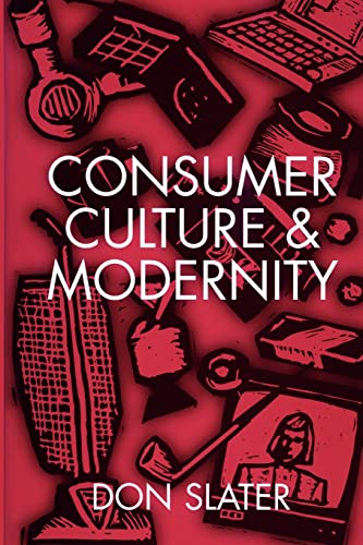 Consumer Culture and Modernity Consumer Culture and Modernity von Polity