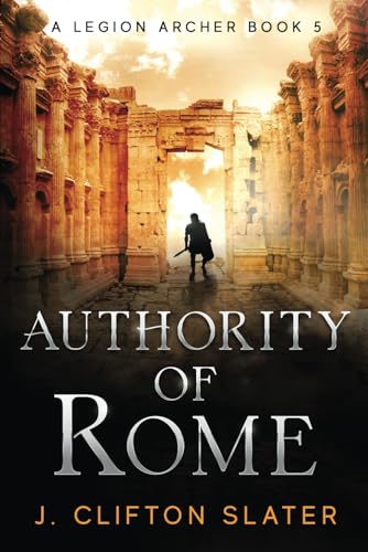 Authority of Rome (A Legion Archer, Band 5) von Independently published