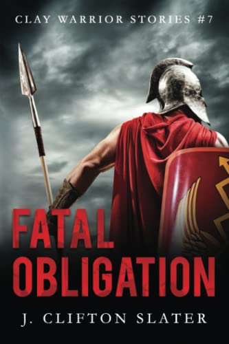 Fatal Obligation (Clay Warrior Stories, Band 7) von Independently Published