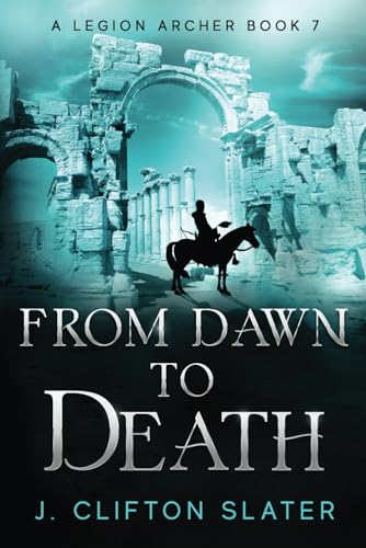 From Dawn to Death (A Legion Archer, Band 7) von Independently published