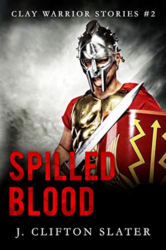 Spilled Blood (Clay Warrior Stories, Band 2)