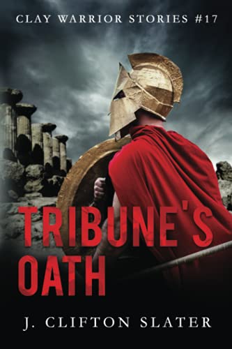 Tribune's Oath (Clay Warrior Stories, Band 17)
