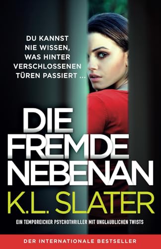 Die Fremde nebenan: Ein temporeicher Psychothriller mit unglaublichen Twists