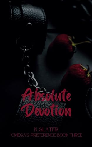 Absolute Devotion (An Omega's Preference, Band 3) von Independently published