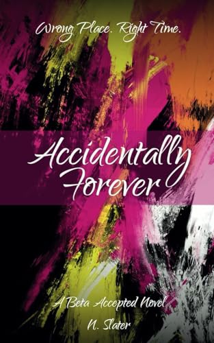 Accidentally Forever: An MMFFMM Betaverse Novel (Beta Accepted) von Independently published