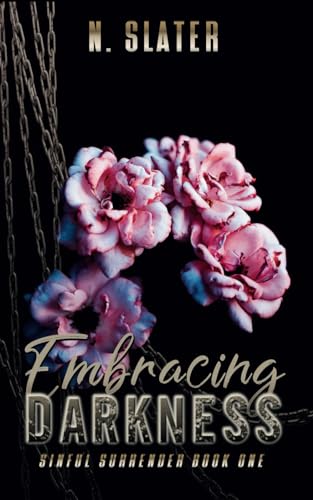 Embracing Darkness: Love in Numbers Part One (Sinful Surrender, Band 1)