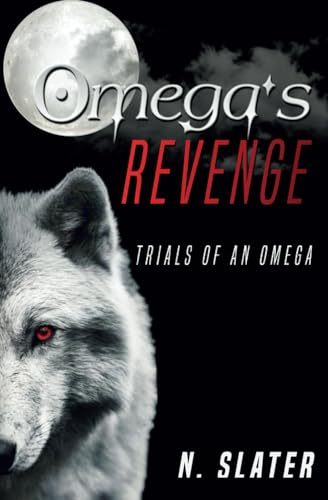 Omega's Revenge: Midnight Edition (Trials of an Omega & Rise of the Luna)