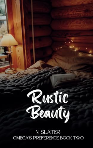 Rustic Beauty (An Omega's Preference, Band 2)