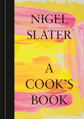A Cook's Book: The Essential Nigel Slater