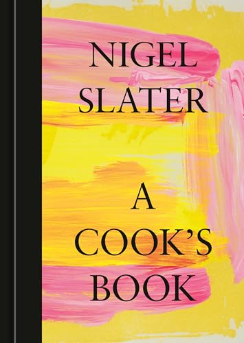 A Cook's Book: The Essential Nigel Slater von Ten Speed Press