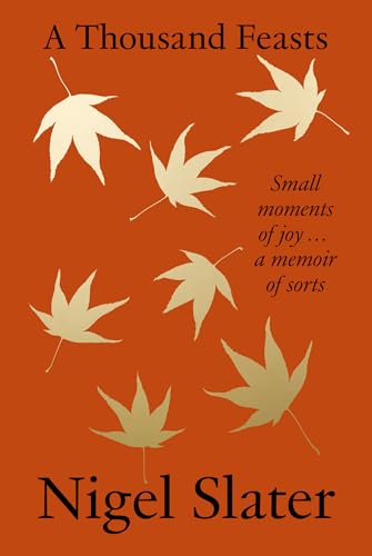 A Thousand Feasts: a new memoir on how to find joy in food, travel and gardening von Fourth Estate