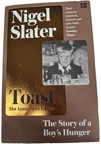 Toast: The Story of a Boy's Hunger: 'Toast is a magnificent reminder of...food in family life.' Lynne Truss, Sunday Times